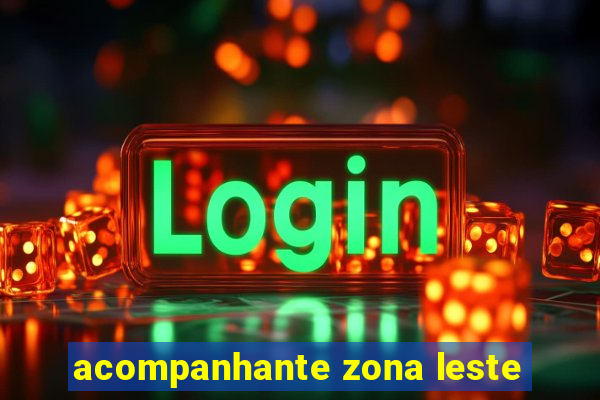 acompanhante zona leste